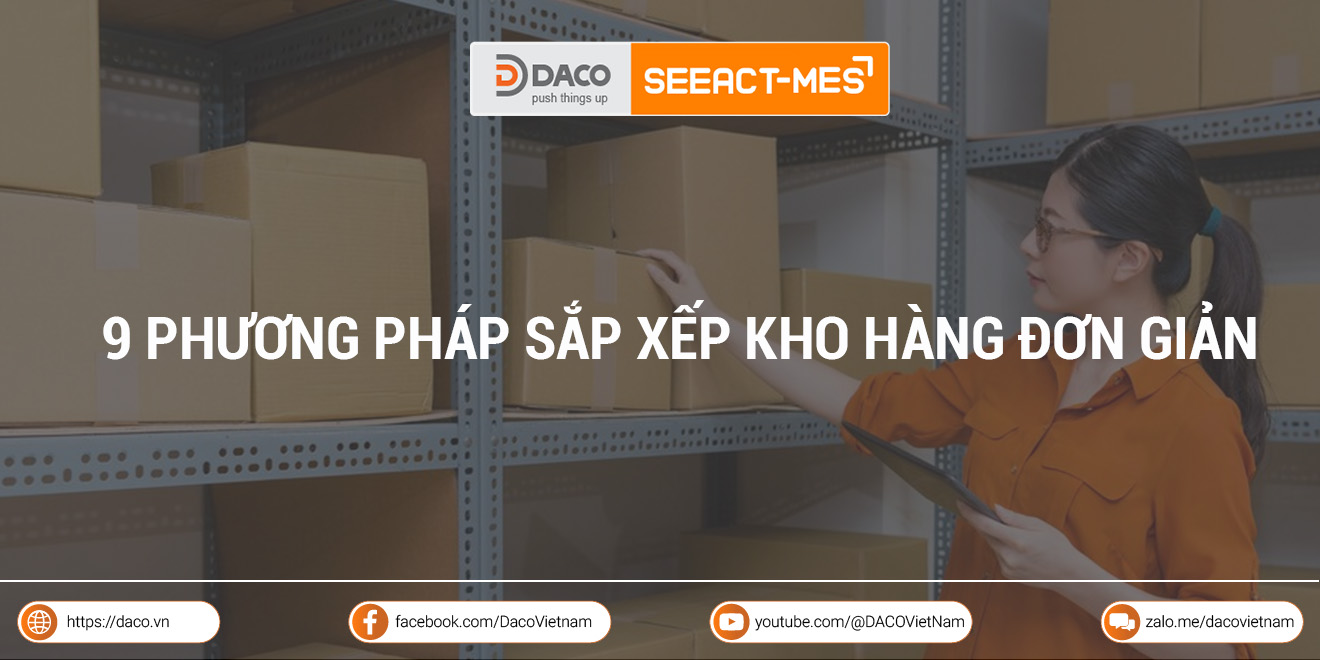 9 phương pháp sắp xếp kho hàng đơn giản mang lại hiệu quả cao