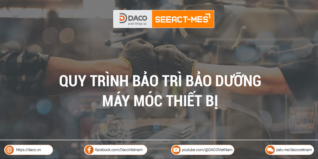 6 bước trong quy trình bảo trì bảo dưỡng máy móc thiết bị hiệu quả
