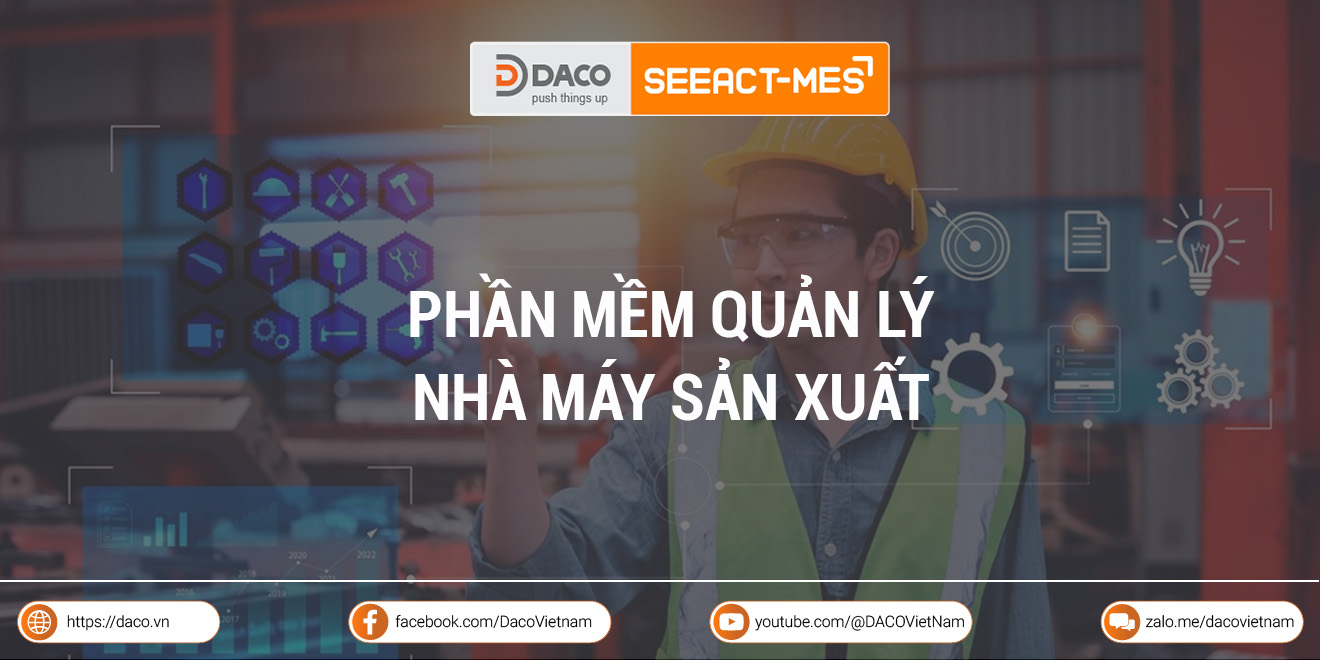 Tìm hiểu về phần mềm quản lý nhà máy sản xuất MES chuyên nghiệp